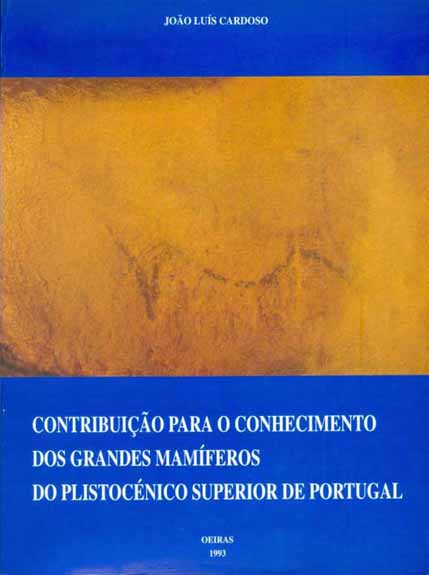 Contribuição para o conhecimento dos grandes mamíferos do Plistocénico Superior de Portugal