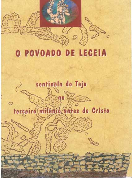 O povoado de Leceia (Oeiras), sentinela do Tejo no terceiro milénio a. C.
