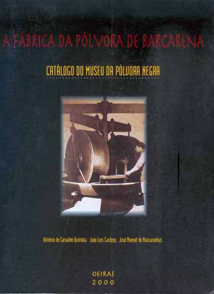 A Fábrica da Pólvora de Barcarena. Catálogo do Museu da Pólvora Negra